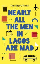 Nearly All the Men in Lagos are Mad (ISBN: 9781800751934)