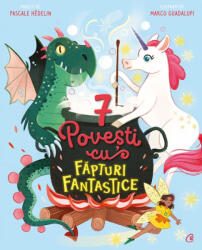 7 Povești cu făpturi fantastice (ISBN: 9786064413178)
