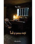 Tudi si sansa vietii - Victor Dobre (ISBN: 9789975773201)