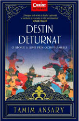 Destin deturnat - Ansary Tamim (ISBN: 9786060881650)