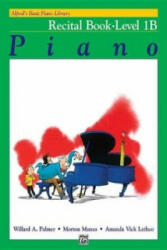 Alfred's Basic Piano Library Recital Book, Bk 1b - Willard Palmer (ISBN: 9780882848259)