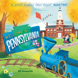 Welcome to Pennsylvania: A Little Engine That Could Road Trip (ISBN: 9780593520581)