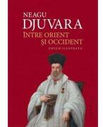 Intre orient si occident - Neagu Djuvara (ISBN: 9789735077402)