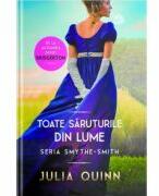 Toate saruturile din lume - Julia Quinn (ISBN: 9786063397158)