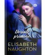 Dorinte primare - Elisabeth Naughton (ISBN: 9786063395253)