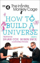Infinite Monkey Cage - How to Build a Universe - Brian Cox (ISBN: 9780008281557)