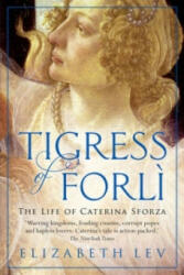 Tigress of Forli - Elizabeth Lev (ISBN: 9781781850176)