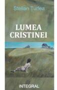 Lumea Cristinei - Stelian Turlea (ISBN: 9786069926970)