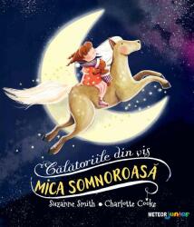Mica somnoroasa. Calatoriile din vis - Suzanne Smith (ISBN: 9789737288721)