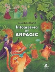 Intoarcerea lui Arpagic - Ana Blandiana (ISBN: 9789735078249)