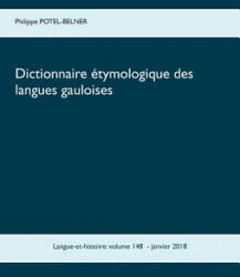 Dictionnaire etymologique des langues gauloises - Philippe Potel-Belner (ISBN: 9782322103744)