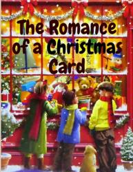 The Romance of a Christmas Card: A Christmas Story (ISBN: 9781805470892)
