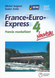 Szabó Anita, Michael Soignet: France-Euro-Express Nouveau 4 Munkafüzet (ISBN: 9789633284483)