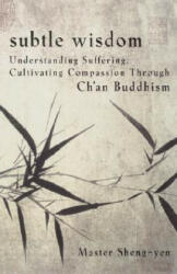 Subtle Wisdom - Sheng-Yen, Sheng-Yen, Master Sheng Yen (ISBN: 9780385480451)