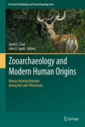 Zooarchaeology and Modern Human Origins - Jamie L. Clark, John D. Speth (ISBN: 9789400767652)