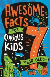 Awesome Facts for Curious Kids: 7 Year Olds - Andrew Pinder (ISBN: 9781780559261)