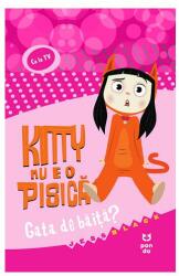 Kitty nu e o pisică. Gata de băiță? (ISBN: 9786069786116)