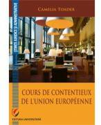 Cours de contentieux de l'Union europeenne - Camelia Toader (ISBN: 9786062815516)