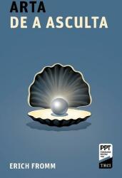 Arta de a asculta - Erich Fromm (ISBN: 9786064016928)