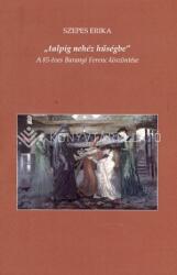 talpig nehéz hűségbe" A 85 éves Baranyi Ferenc köszöntése (ISBN: 9786156136053)