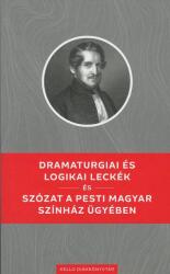 Dramaturgiai és logikai leckék. Szózat a pesti Magyar Színház ügyében (ISBN: 9789634550167)