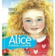 Alice si razboiul culorilor - Viorica Covalschi (ISBN: 9789975546942)