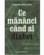 Ce mananci cand ai diabet - Gabriel Nicolaev (ISBN: 9786069491645)