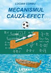 Mecanismul cauza-efect - Lucian Corbu (ISBN: 9786303120416)