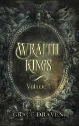 Wraith Kings, Volume 1 - Grace Draven (ISBN: 9781641972536)