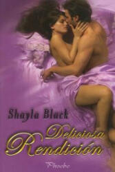 Deliciosa rendición - SHAYLA BLACK (ISBN: 9788496952669)
