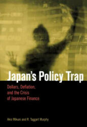 Japan (TM)s Policy Trap - Akio Mikuni, R. Taggart Murphy (ISBN: 9780815702238)