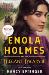 Enola Holmes and the Elegant Escapade (ISBN: 9781250906229)