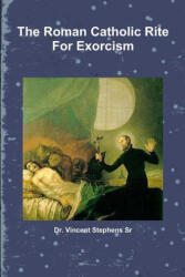 The Roman Catholic Rite For Exorcism (ISBN: 9781257855858)