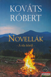 NOVELLÁK - A TŰZ KÖRÜL (ISBN: 9786156401083)