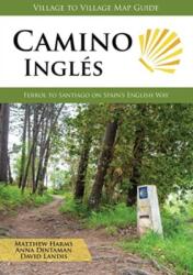 Camino Ingles : Ferrol to Santiago on Spain's English Way 2018 angol Camino könyv (ISBN: 9781947474215)