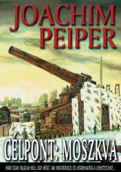 Joachim Peiper: Célpont: Moszkva Antikvár (ISBN: 9789639409613)