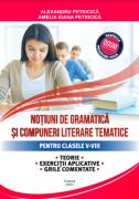 Notiuni de gramatica si compuneri literare tematice clasele 5-8, conform DOOM 3 - Alexandru Petricica (ISBN: 9789730378399)