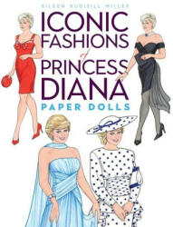 Iconic Fashions of Princess Diana Paper Dolls - Eileen Rudisill Miller (2022)