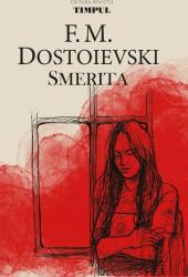 Smerita - Fiodor M. Dostoievski (ISBN: 9786069521175)