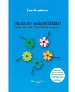 Un an de constientizari prin metoda "Asculta-ti corpul" - Lise Bourbeau (ISBN: 9786069050415)