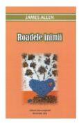Roadele inimii - James Allen (ISBN: 9786069565902)