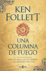 Los pilares de la tierra 3. Una columna de fuego - Ken Follett (ISBN: 9788401018251)