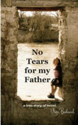 No Tears for my Father: A True Story of Incest - Viga Boland Ba (ISBN: 9781512212426)