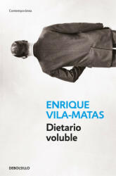 Dietario voluble - Enrique Vila-Matas (ISBN: 9788466334587)