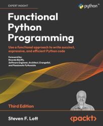Functional Python Programming - Third Edition (ISBN: 9781803232577)