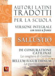 La congiura di Catilina-De coniuratione Catilinae-La guerra giugurtina-Bellum iugurtinum. Versione integrale con testo latino a fronte - C. Crispo Sallustio, Z. Di Tillio (ISBN: 9788873126584)