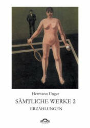 Samtliche Werke 2 - Dieter Sudhoff, Hermann Ungar (ISBN: 9783868155976)