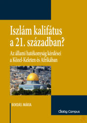 ISZLÁM KALIFÁTUS A 21. SZÁZADBAN? (ISBN: 9786156020307)