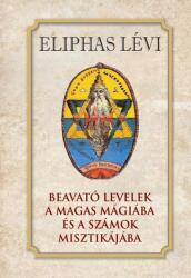 Beavató levelek a magas mágiába és a számok misztikájába (ISBN: 9786156432322)