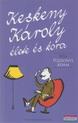 KESKENY KÁROLY ÉLETE ÉS KORA (ISBN: 9789638803849)
